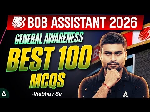 BOB Assistant 2026 General Awareness | GA Best 100 MCQs | Current Affairs | By Vaibhav Sir