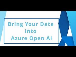 Bring Your Own Data Into Azure OpenAI