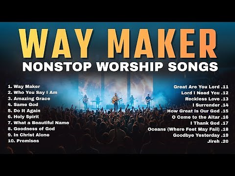 WAY MAKER Best Worship Songs Nonstop Playlist feat. Hillsong Worship, Elevation Worship, Matt Redman