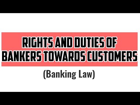 Rights and Duties of Bankers towards Customers | Rights and Obligations of Bankers in Banking Law.