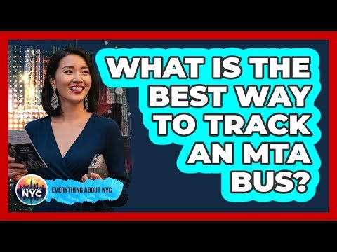 What Is The Best Way To Track An MTA Bus?