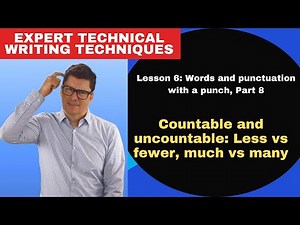 Countable and uncountable: Less vs fewer, much vs many. Technical writing tips
