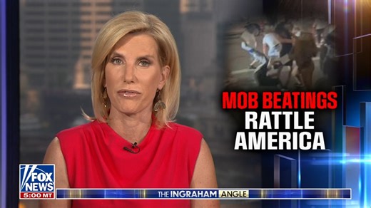 Laura: Mob beatings rattle America. | Laura Ingraham