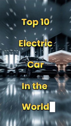 Top 10 electric car in the world 🌎 🚗 | #shots #cars #electricvehicle