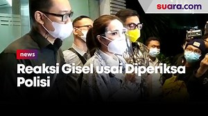 10 Jam Diperiksa soal Video Syur, Gisel Minta Dukungan Publik
