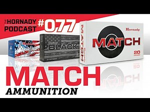 Ep. 077 - Match Ammunition