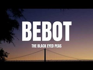 The Black Eyed Peas - Bebot (Lyrics)