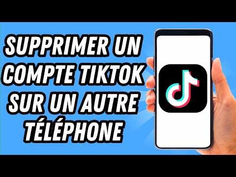 Comment supprimer un compte TikTok sur un autre téléphone (GUIDE COMPLET)