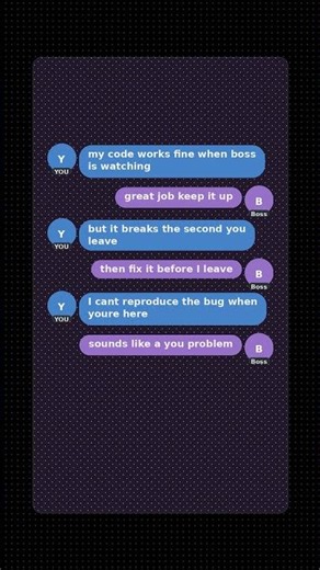 Code Works Fine When Boss Is Watching #mystery