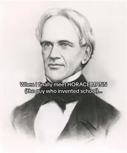 Discovering Horace Mann: The Founder of Modern Education