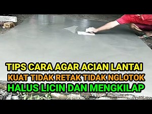 TIPS CARA PLESTER DAN MENGACI LANTAI AGAR KUAT,TIDAK RETAK,TIDAK NGELOTOK, HALUS,LICIN I ACI LANTAI