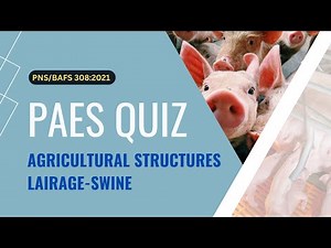 PAES QUIZ I Agricultural Structures - Lairage for Swine