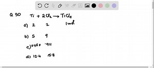 SOLVED:For the reaction shown, calculate the theoretical yield of the product in moles for each of the initial quantities of reactants. Ti(s) 2 Cl2(g) ⟶TiCl4(s) (a) 2 mol Ti ; 2 mol Cl2 (b) 5 mol Ti ; 9 mol Cl2 (c) 0.483 mol Ti ; 0.911 mol Cl2 (d) 12.4 mol Ti ; 15.8 mol Cl2