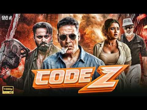 CODE Z Full Movie | Akshay Kumar | Latest Bollywood Blockbuster Full Action Hindi Movies 2026