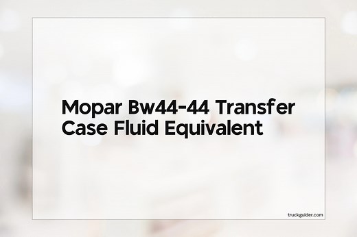 Mopar Bw44-44 Transfer Case Fluid Equivalent - Truck Guider