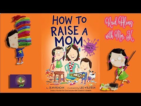 HOW TO RAISE A MOM read aloud | Kids Mother’s Day Story read along + Activity! | Kids Picture Book