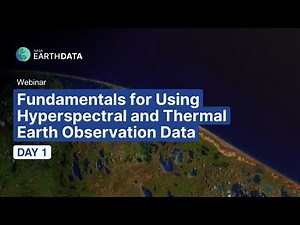 Fundamentals for Using Hyperspectral and Thermal Earth Observation Data (Day 1)