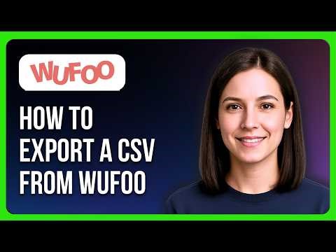 How to Export a CVS from Wufoo