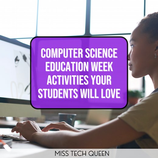 Computer Science Education Week Activities Your Students Will Love - Miss Tech Queen