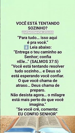 Salmos 37:5 entrega o teu caminho ao senhor ,confia nele