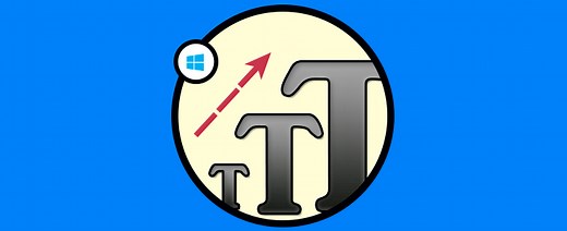 Cómo poner la letra más grande en Windows 10