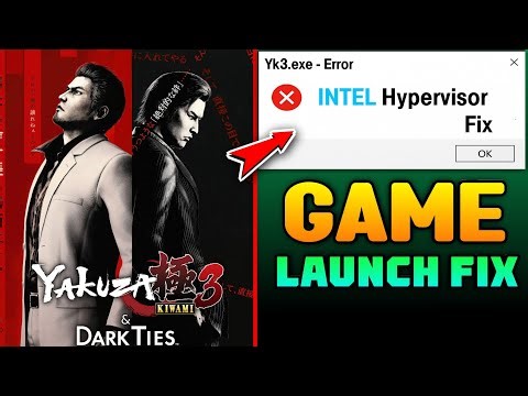 Yakuza Kiwami 3 PC: How to Fix Game Not Opening | Intel Hypervisor Crash Guide