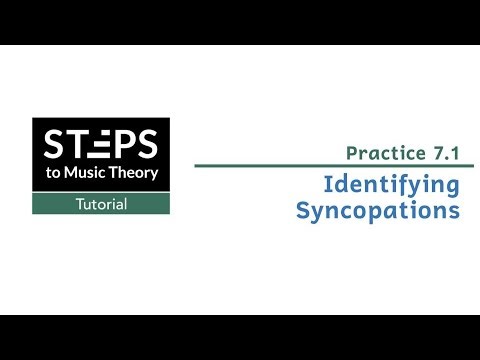 Practice 7.1. Identifying Syncopations