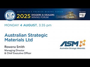 2025 | Australian Strategic Materials Ltd - Rowena Smith, MD & CEO