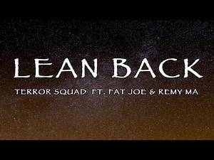 Terror Squad Ft. Fat Joe & Remy Ma - Lean Back (Lyrics)