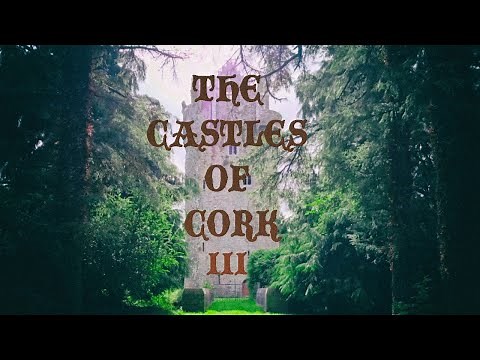 The Castles Of Cork | Chapter III