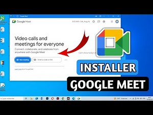 Comment télécharger et installer Google Meet sur pc - installer Google Meet sur PC et ordinateur