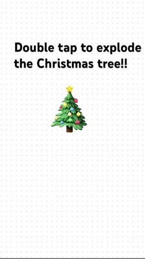 Double tap to explode the Christmas tree #Christmas ￼