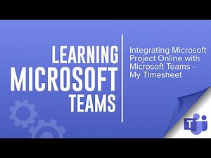 Microsoft Project Online and Microsoft Teams Integration - My Timesheet