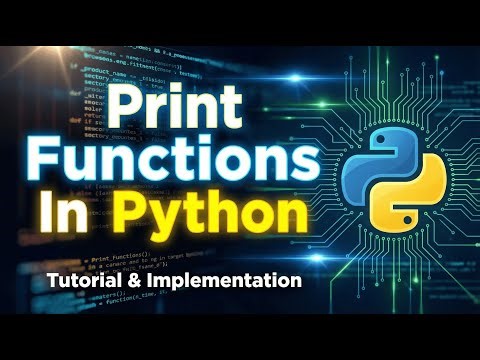 Print Functions In Python - Tutorial And Implementation