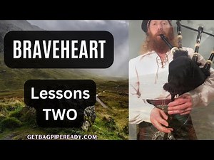 Lesson 2 Learn how to play Braveheart on the Great Highland Bagpipes