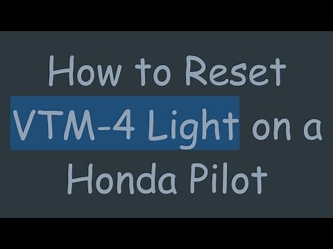 How to Reset VTM-4 Light on a Honda Pilot