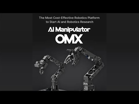 AI MANIPULATOR #5: Entry-Level Physical AI Manipulator, OMX