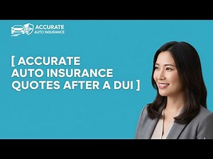 How to get accurate auto insurance quotes after a DUI