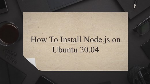 How To Install Node.js on Ubuntu 20.04 LTS