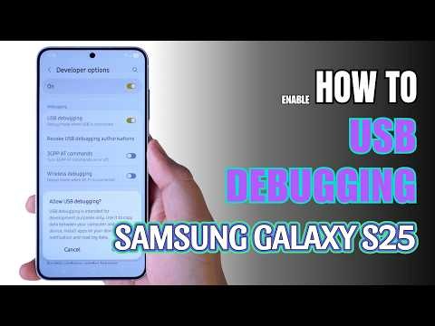 How to Enable USB Debugging on Samsung Galaxy S25 | Step-by-Step Guide