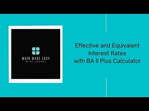 How to Calculate Effective and Equivalent Rates on the BA II Plus