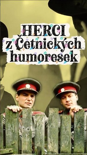 Herci z Četnických humoresek: Jak vypadají dnes? #cetnickehumoresky #serial #retro