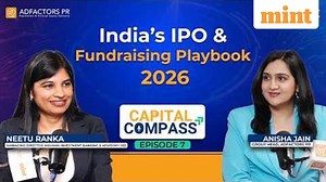 India’s Capital Markets 2026: The Next Phase of IPOs & Fundraising | Capital Compass | Mint