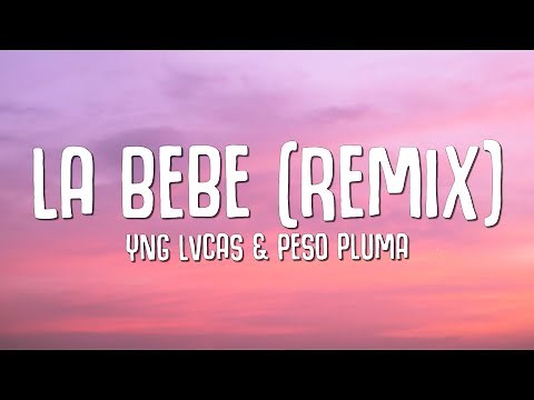 Yng Lvcas & Peso Pluma - La Bebe (Remix)