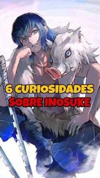 ⚔️ 6 CURIOSIDADES SOBRE O INOSUKE HASHIBIRA DE DEMON SLAYER 🐗 | #inosuke #demonslayer #anime