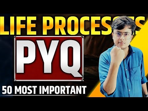 50 Sure Shot PYQ Questions | Life Processes Class 10 | CBSE Board 2026 🔥