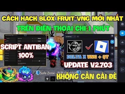Cách Hack Roblox VNG Blox Fruit Trên Đt, Ios Và Pc - Cài Delta x VNG Antiban 19/1 Và Script New Nha
