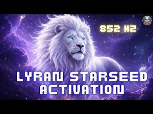 852 Hz Lyran Starseed Activation | Ancient Lion Energy, Galactic Memory & Higher Consciousness