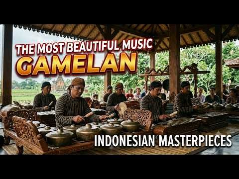The Most Beautiful Gamelan Music Ever | Indonesian Masterpieces