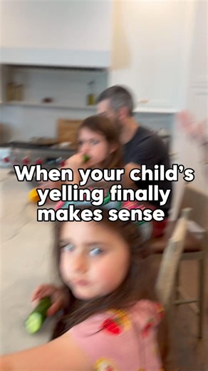 When your child’s yelling finally makes sense